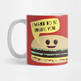 I Want To Be Inside You Funny Burger Foodie T-Shirt Mug